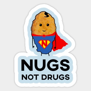 Nugs Not Drugs - Superhero Chicken Nugget Sticker